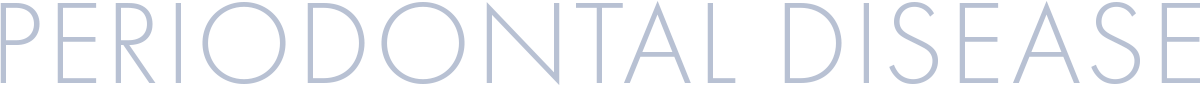 PERIODONTAL DISEASE
